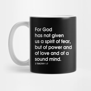 FOR GOD HAS NOT GIVEN US A SPIRIT OF FEAR T SHIRT Mug